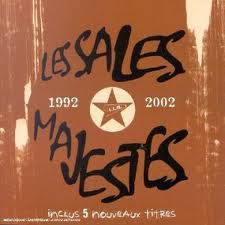 Les Sales Majestés : 1992-2002